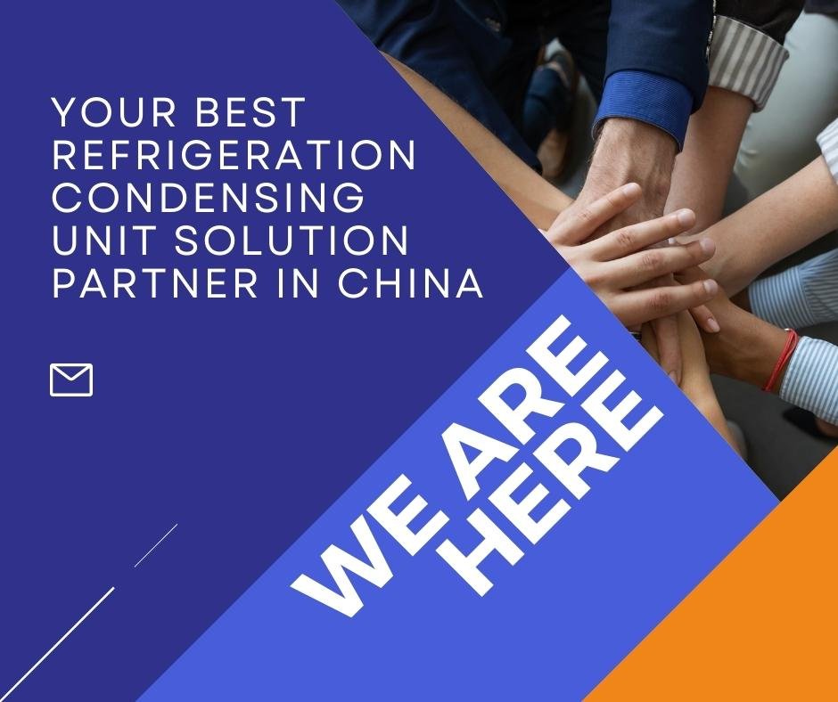 Your Best Refrigeration Condensing Unit manufacturer in China