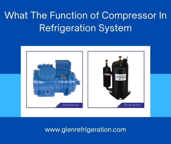 What The Function Of Compressor In Refrigeration System?